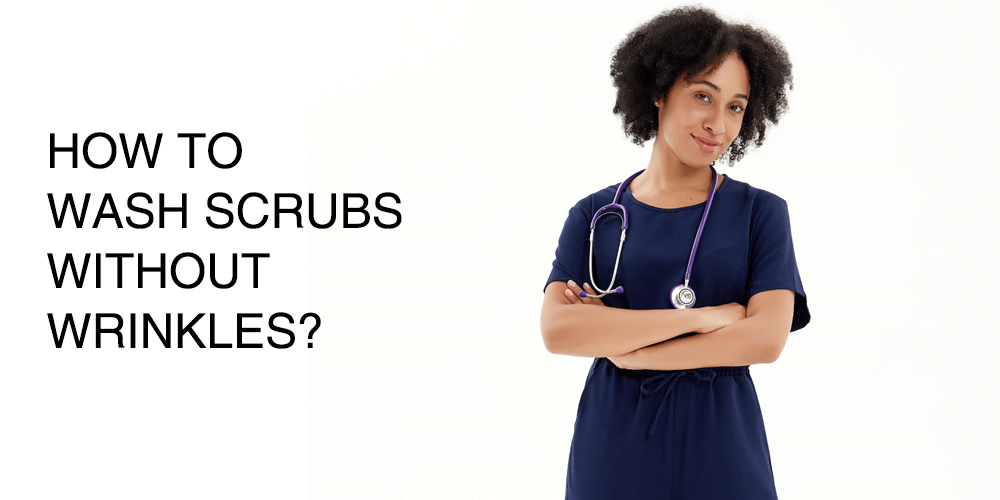 how to wash scrubs without wrinkles?